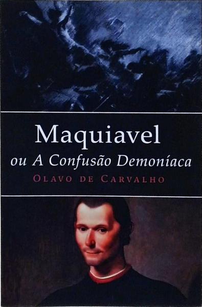 Maquiavel Ou A Confusão Demoníaca