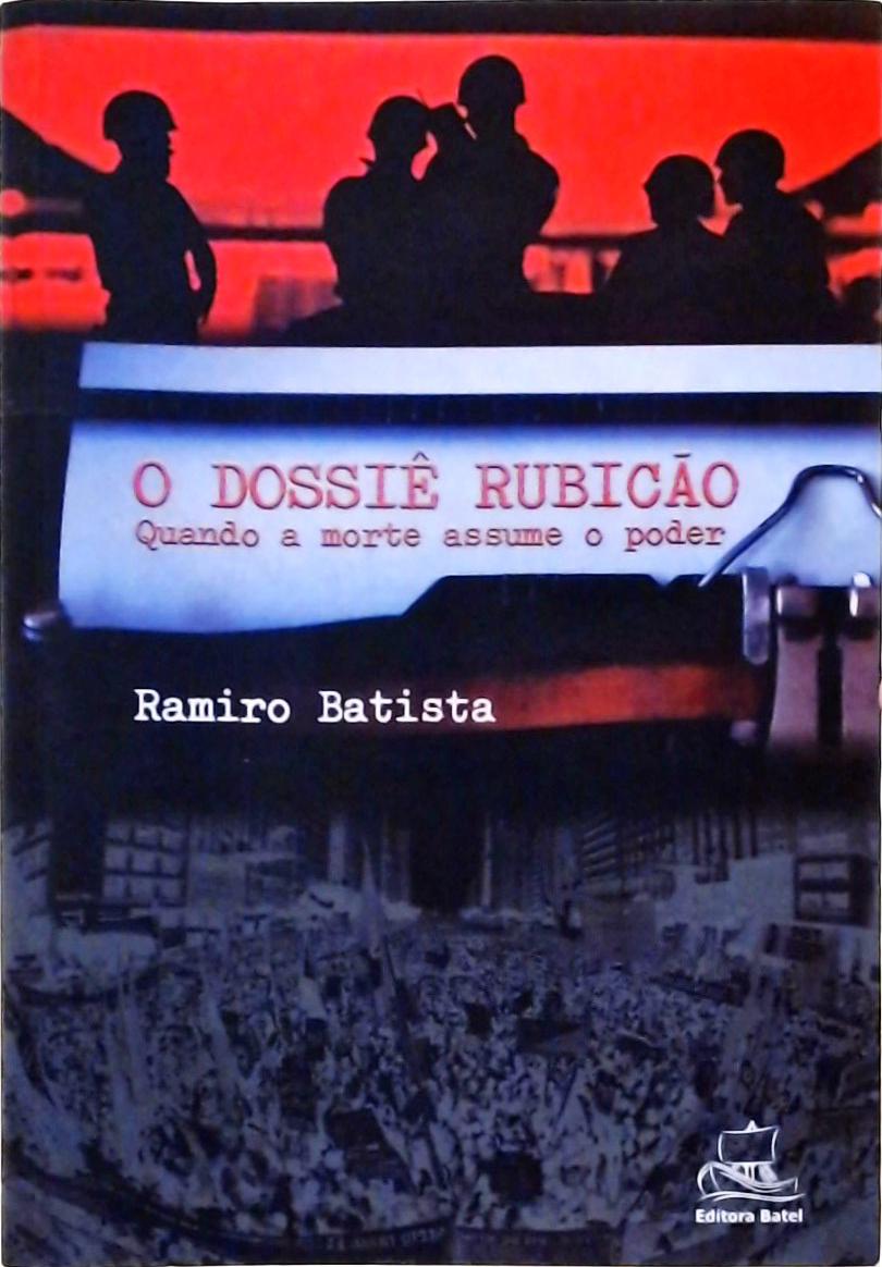 O Dossiê Rubicão