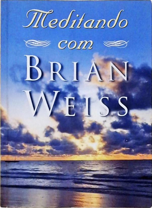 Meditando Com Brian Weiss