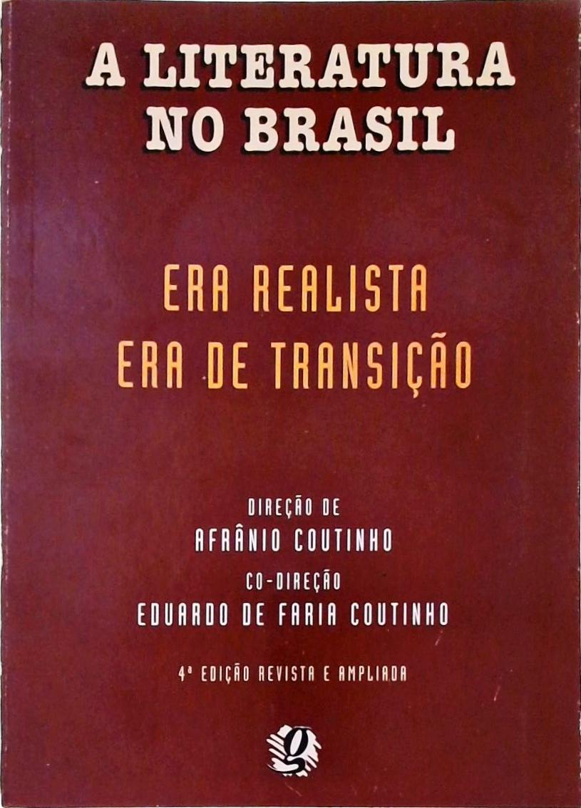 Literatura no Brasil Vol. 4 - Era Realista, Era de Transição