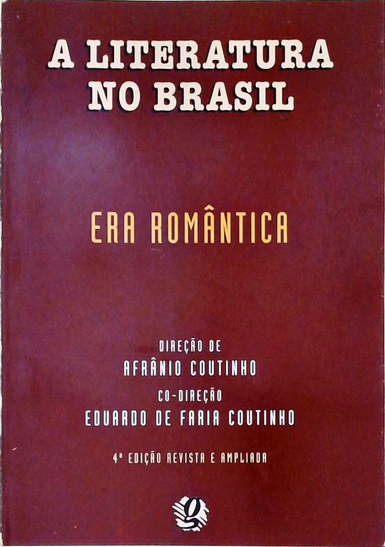 A Literatura no Brasil Vol. 3 - Era Romântica
