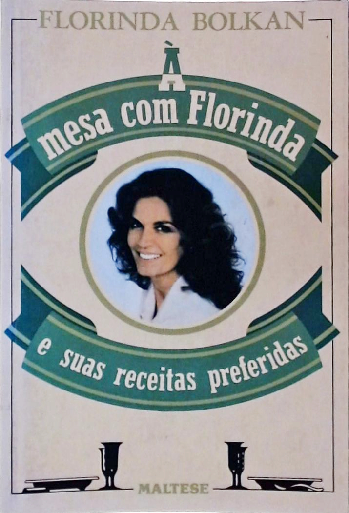 À Mesa Com Florinda E Suas Receitas Preferidas