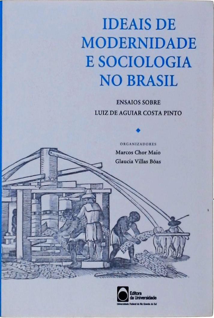 Ideais De Modernidade E Sociologia No Brasil