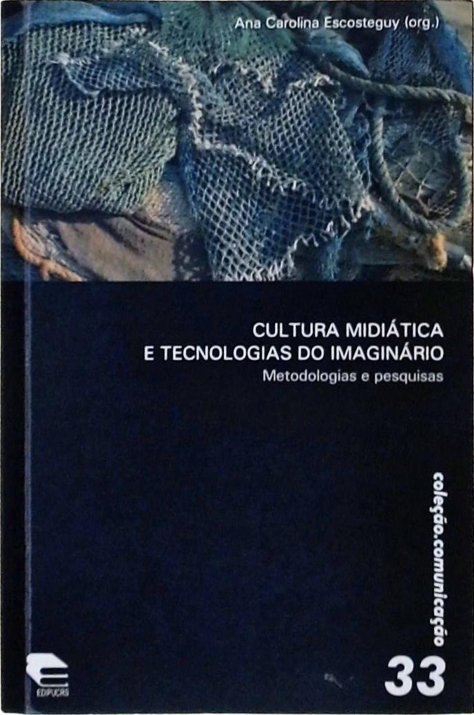 Cultura Midiática E Tecnologias Do Imaginário