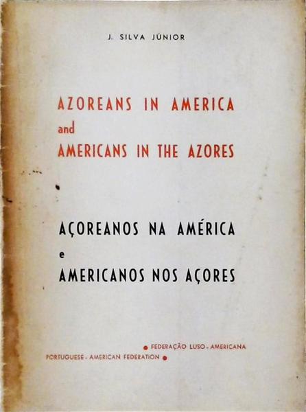 Azoreans In America And Americans In The Azores