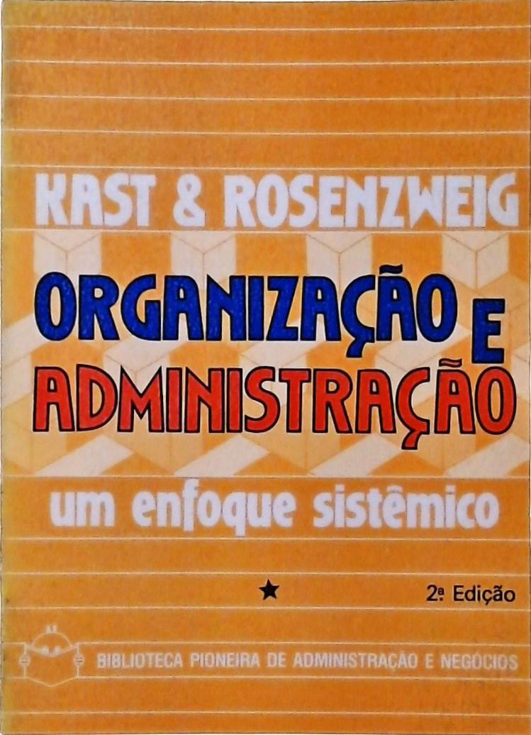 Organização e Administração - Um Enfoque Sistêmico Vol. 1
