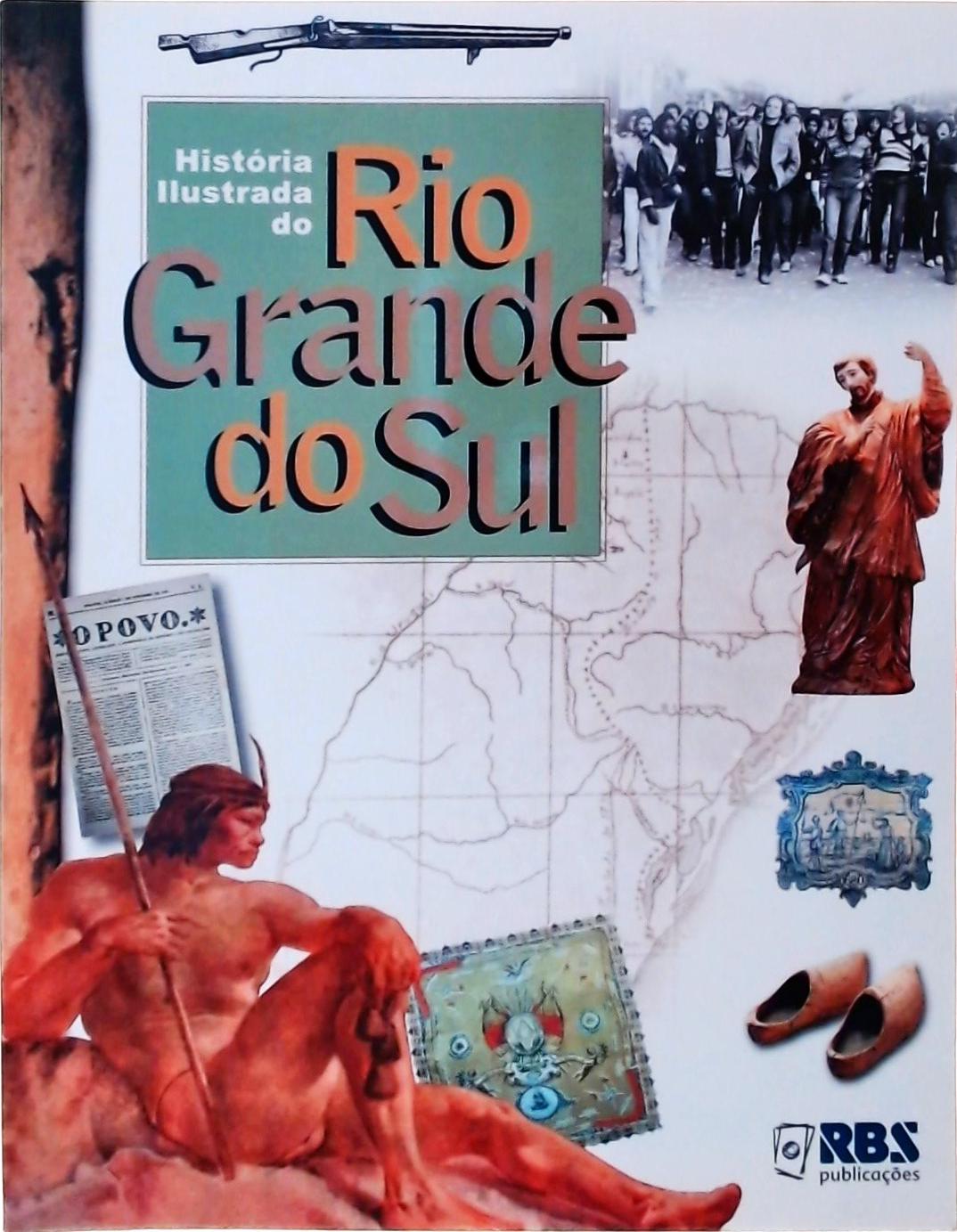 História Ilustrada Do Rio Grande Do Sul