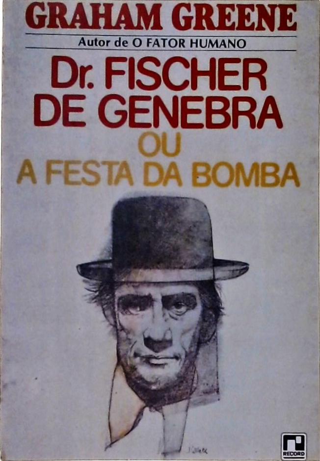 Dr. Fischer de Genebra ou a Festa da Bomba
