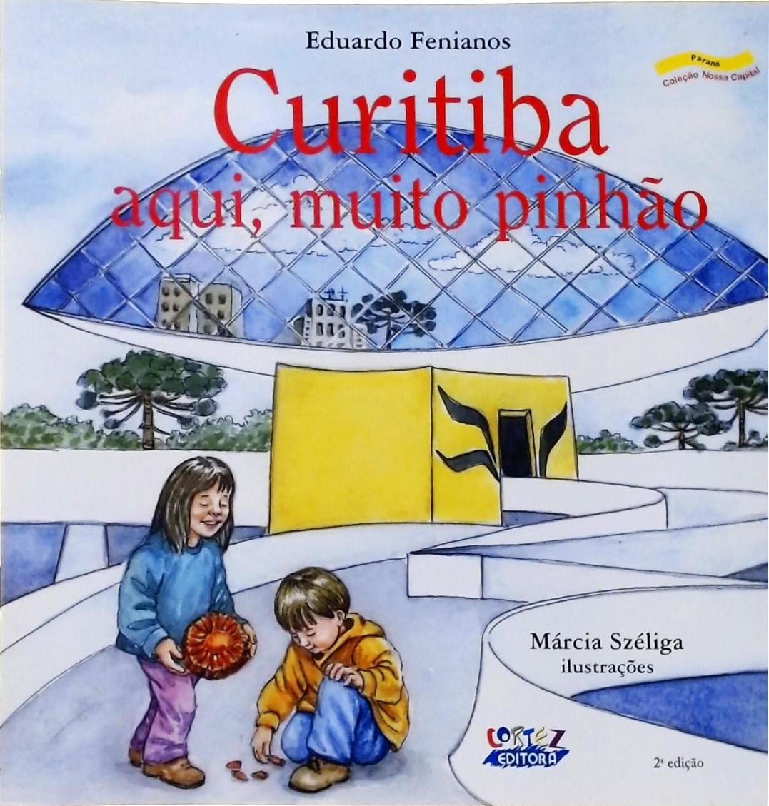 Curitiba - Aqui, Muito Pinhão