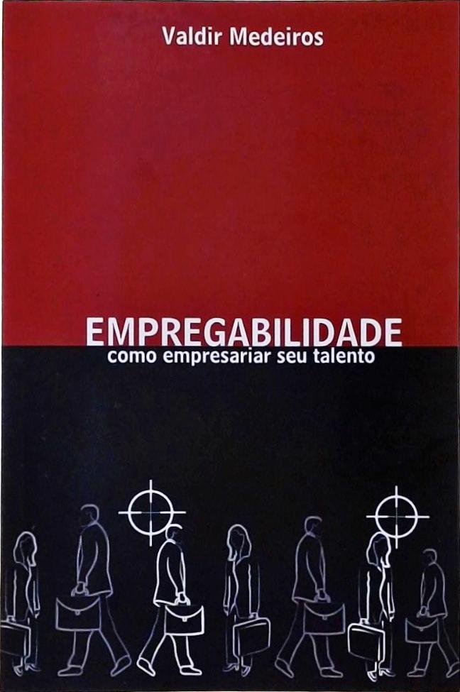 Empregabilidade - Como Empresariar Seu Talento