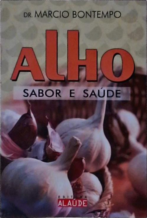 Alho, Sabor e Saúde