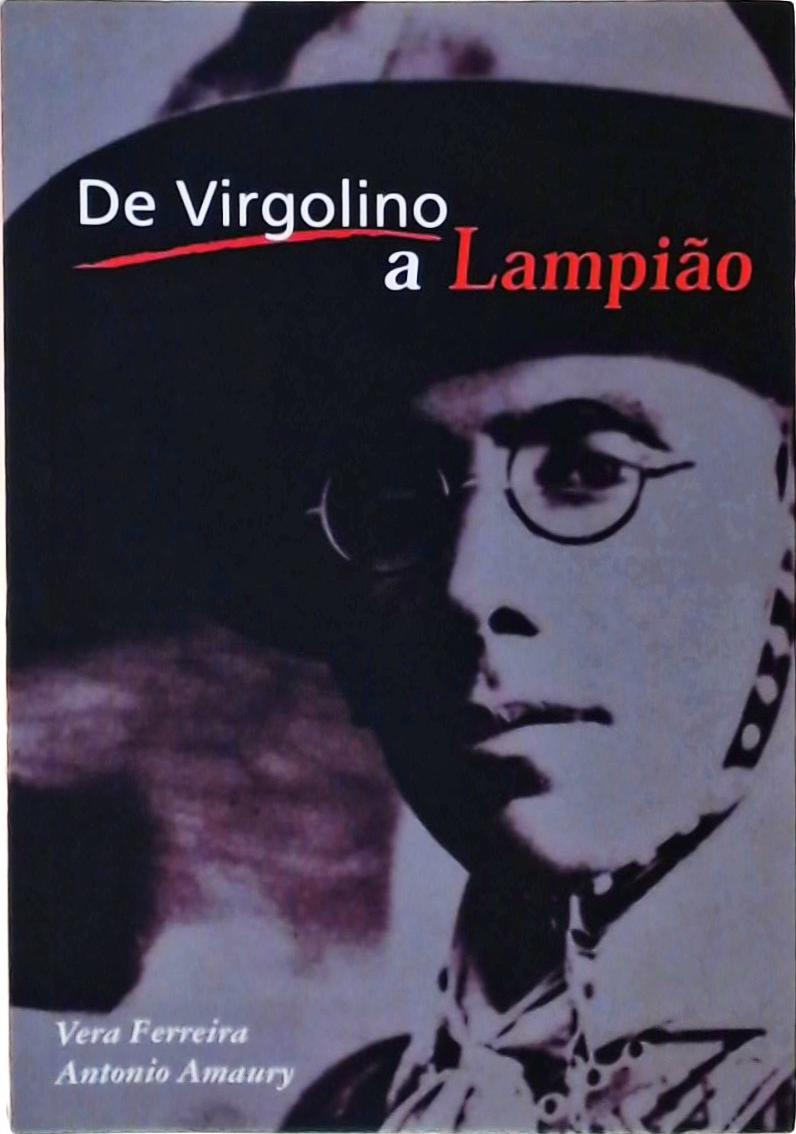 De Virgolino A Lampião
