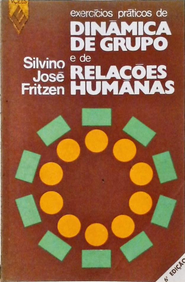 Exercícios Práticos de Dinãmica de Grupo e de Relações Humanas