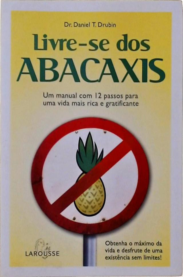 Livre-se Dos Abacaxis