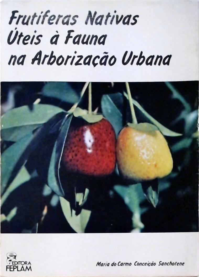Frutiferas Nativas Uteis à Fauna na Arborização Urbana