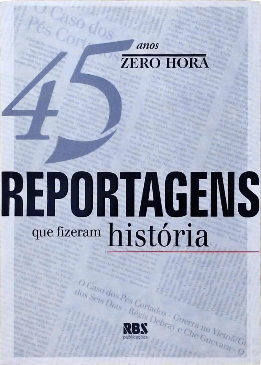 45 Reportagens Que Fizeram História