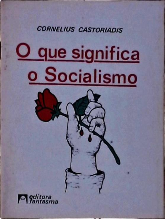 O Que Significa O Socialismo