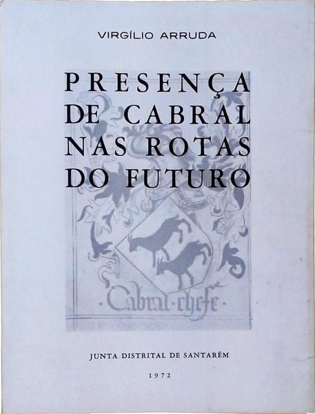 Presença De Cabral Nas Rotas Do Futuro