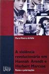 A Violência Revolucionária Em Hannah Arendt E Herbert Marcuse
