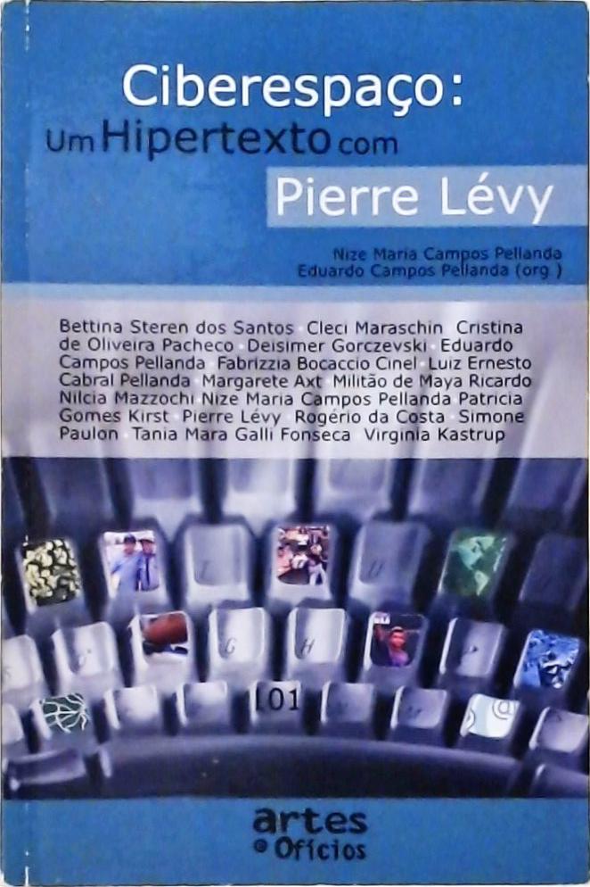 Ciberespaço - Um Hipertexto Com Pierre Lévy