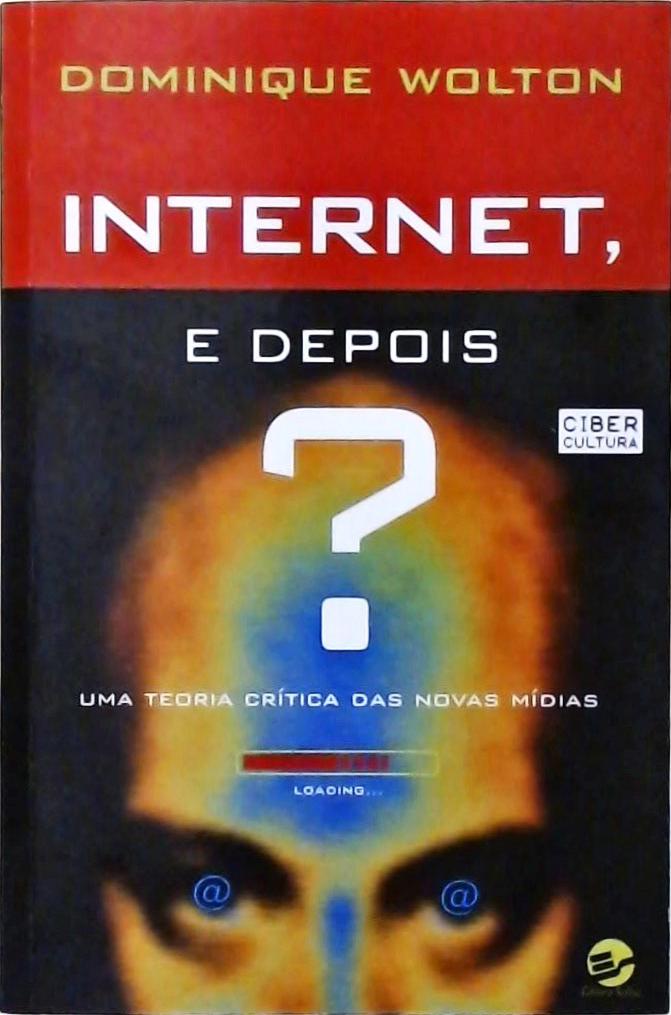 Internet, E Depois?