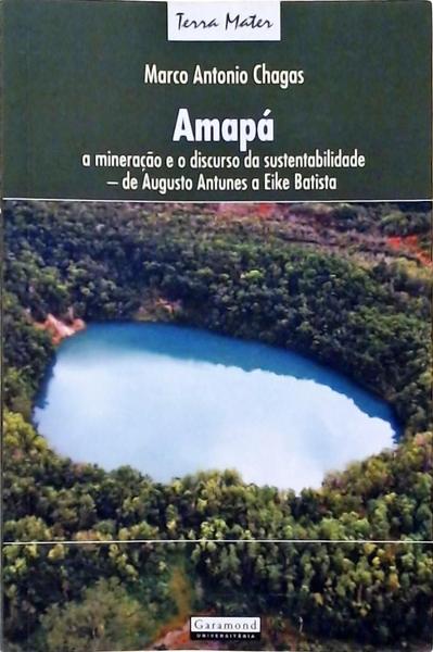 Amapá - A Mineração e o Discurso da Sustentabilidade