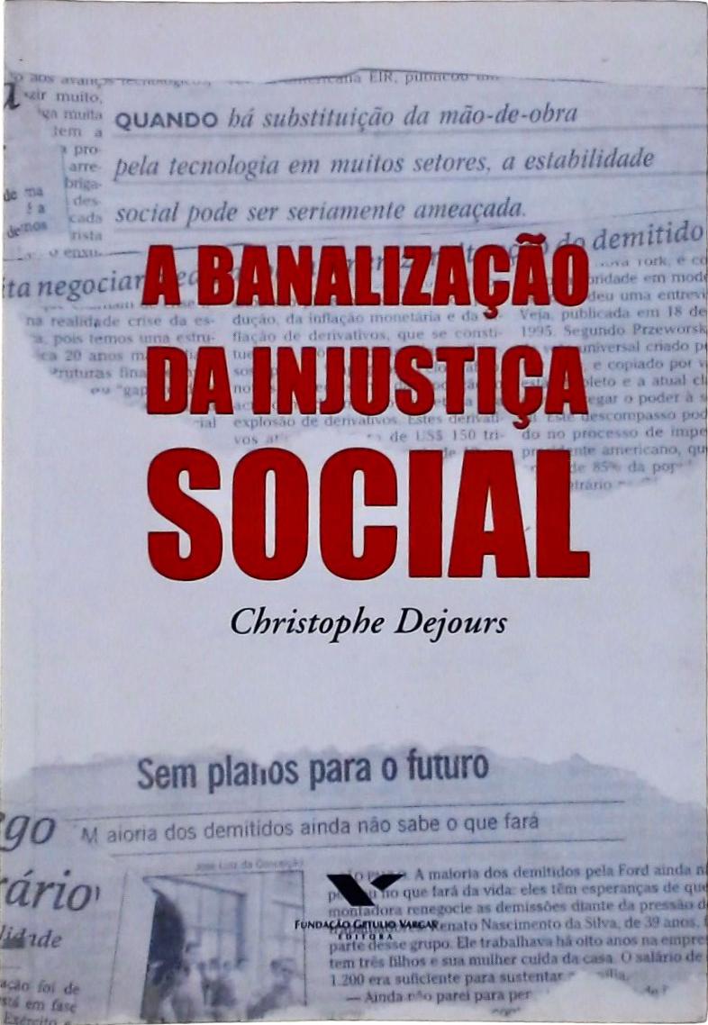 A Banalização Da Injustiça Social