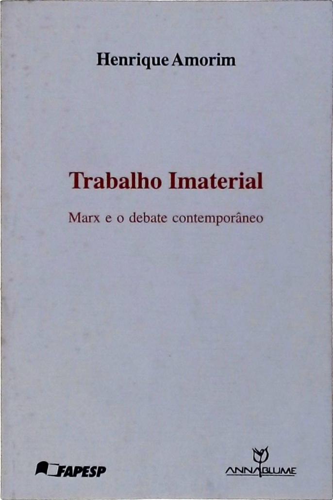 Trabalho Imaterial, Marx e o Debate Contemporâneo