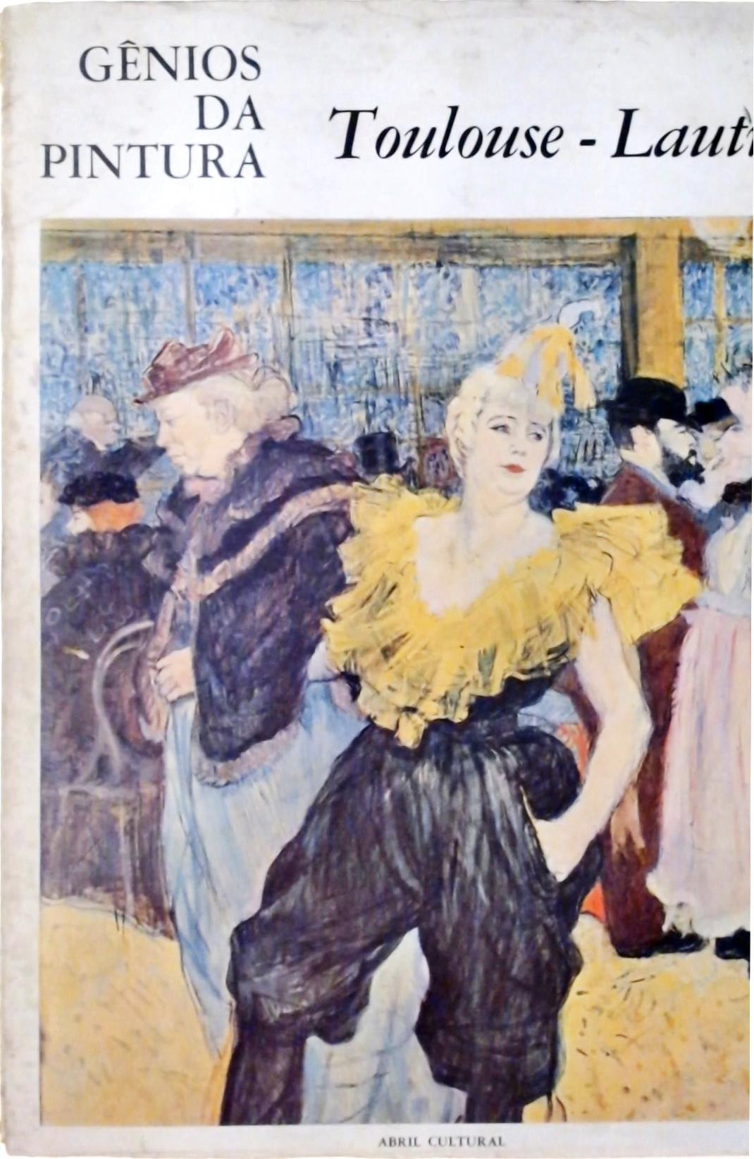 Gênios da Pintura - Toulouse-Lautrec