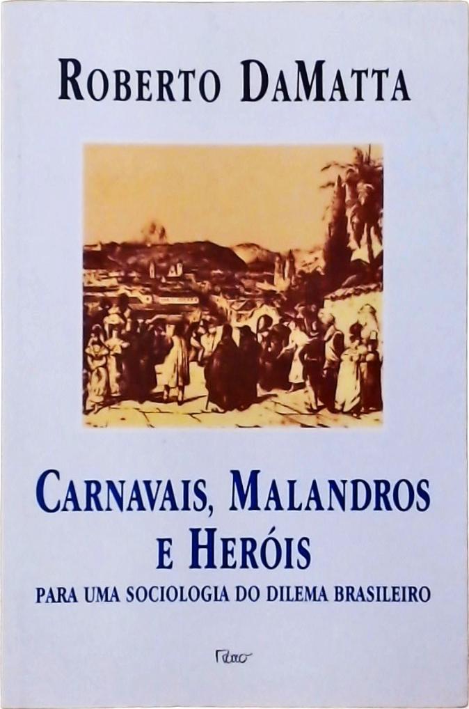 Carnavais, Malandros E Heróis