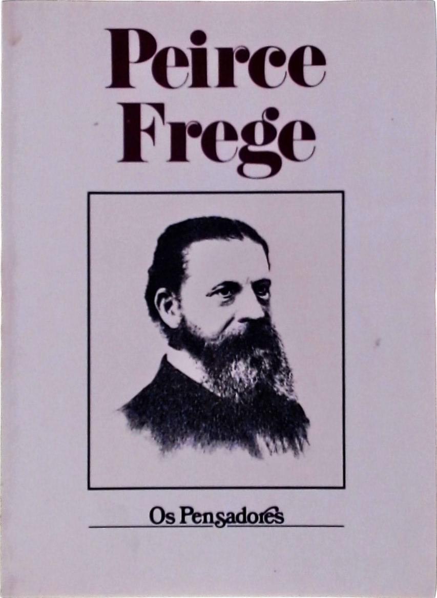 Os Pensadores,  Peirce - Frege