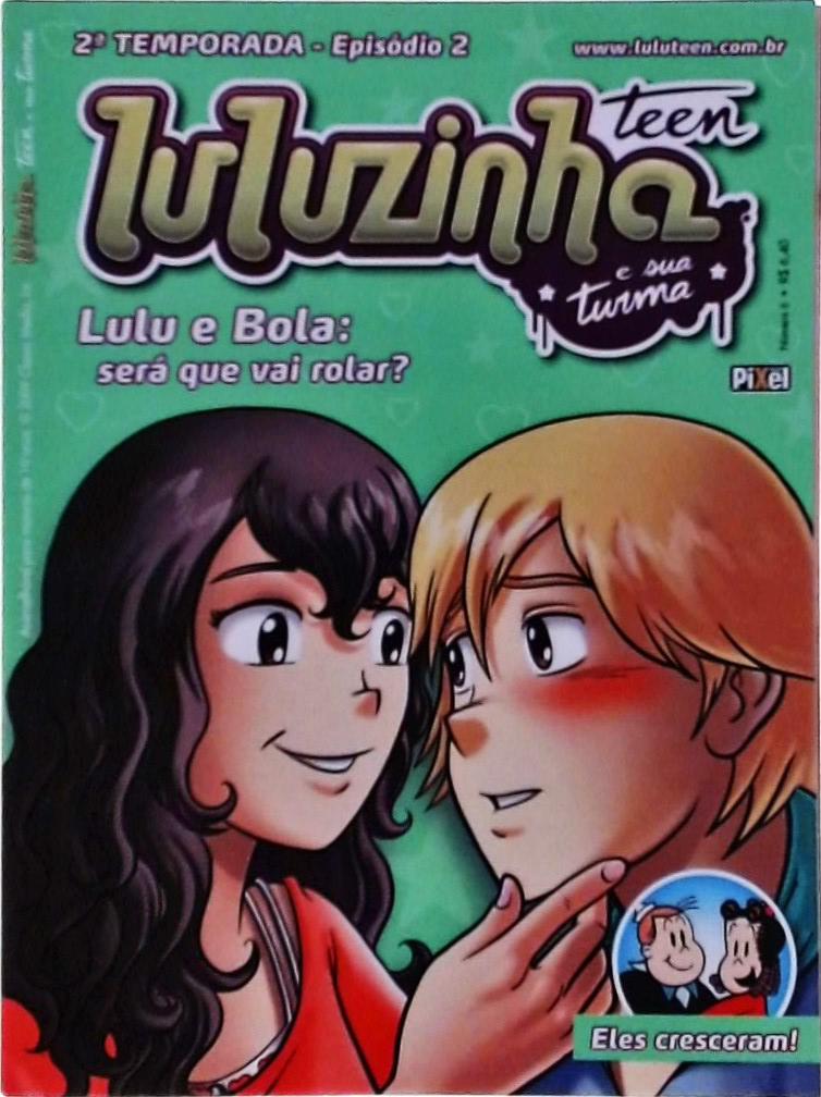 Luluzinha Teen E Sua Turma Vol  6