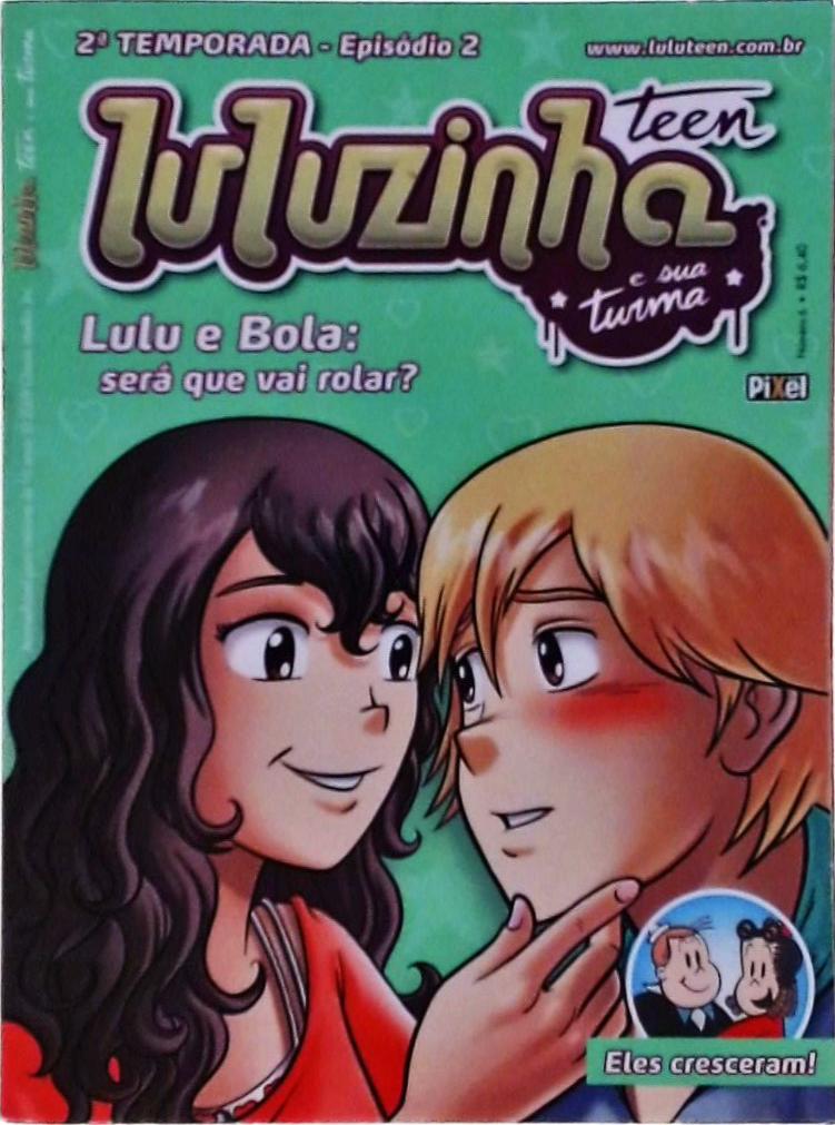 Luluzinha Teen E Sua Turma Vol 6