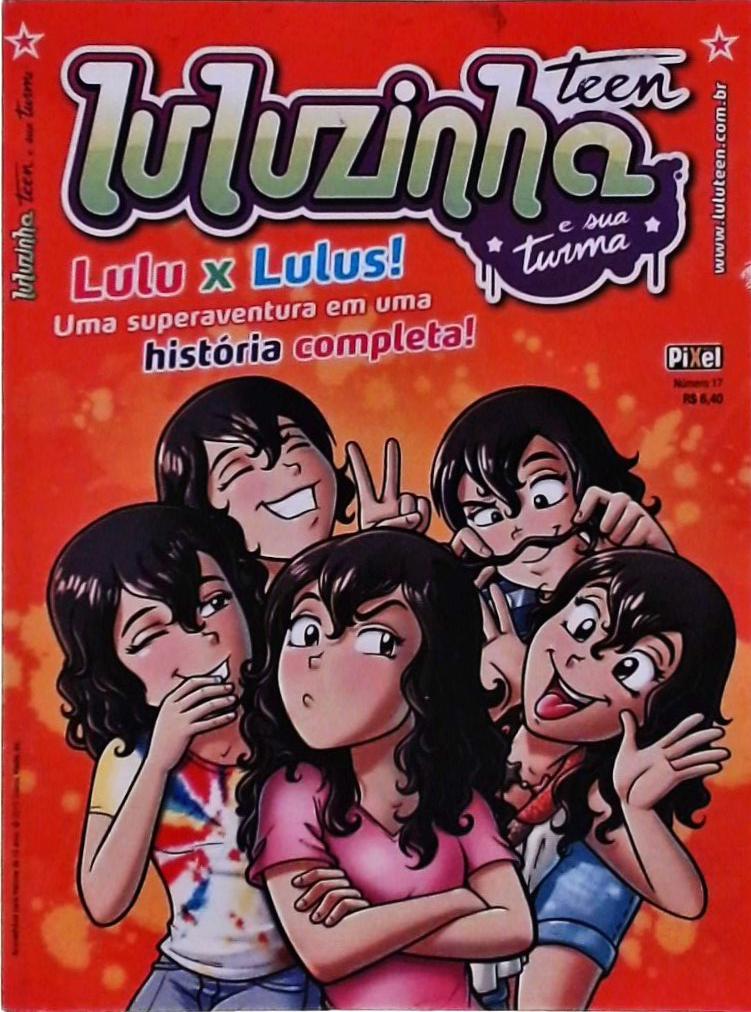 Luluzinha Teen E Sua Turma Vol 17