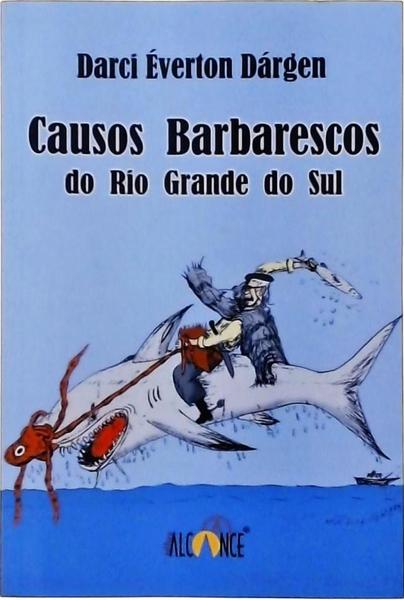 Causos Barbarescos Do Rio Grande Do Sul