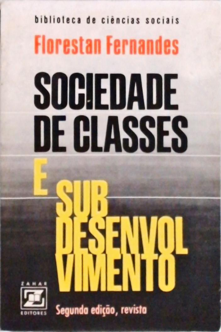 Sociedade De Classes E Subdesenvolvimento