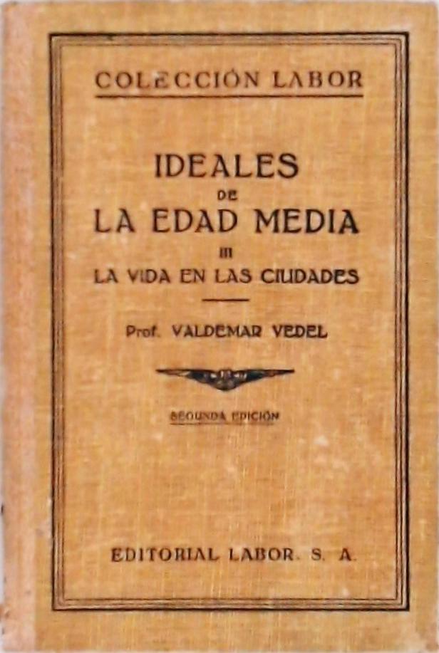 Ideales de la Edad Media Vol 3