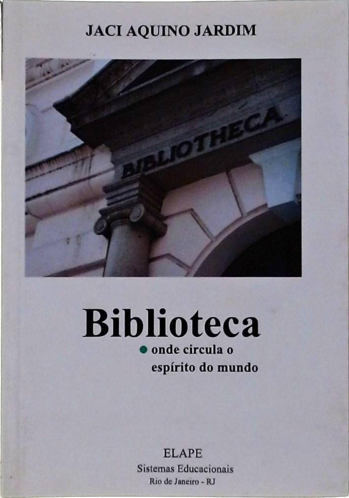 Biblioteca, Onde Circula O Espírito Do Mundo