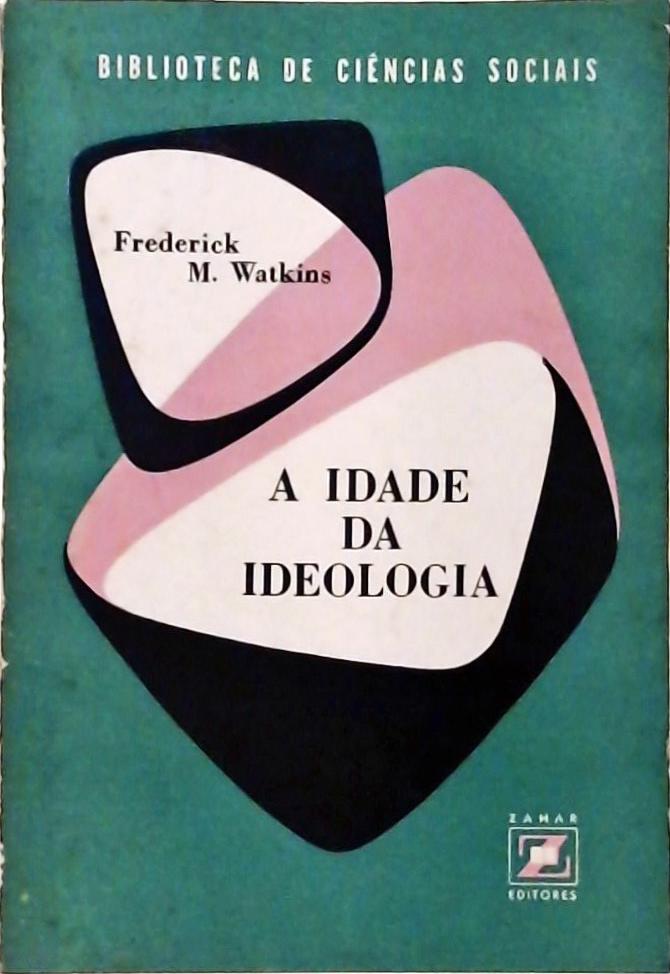 A Idade da Ideologia