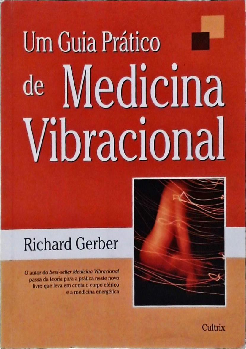 Um Guia Prático De Medicina Vibracional