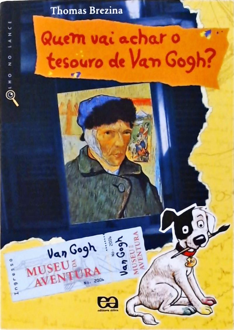 Quem Vai Achar O Tesouro De Van Gogh?