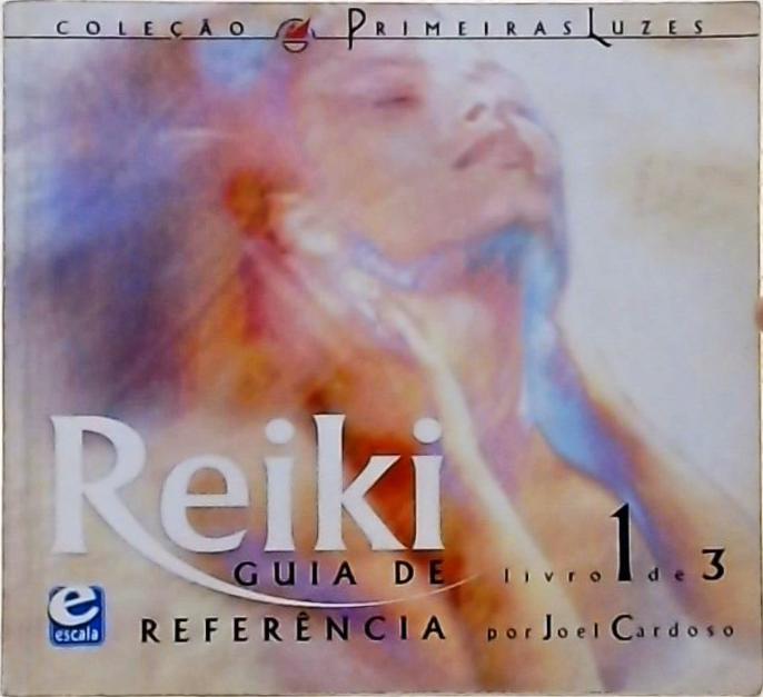 Reiki - Guia de Referência - Livro I