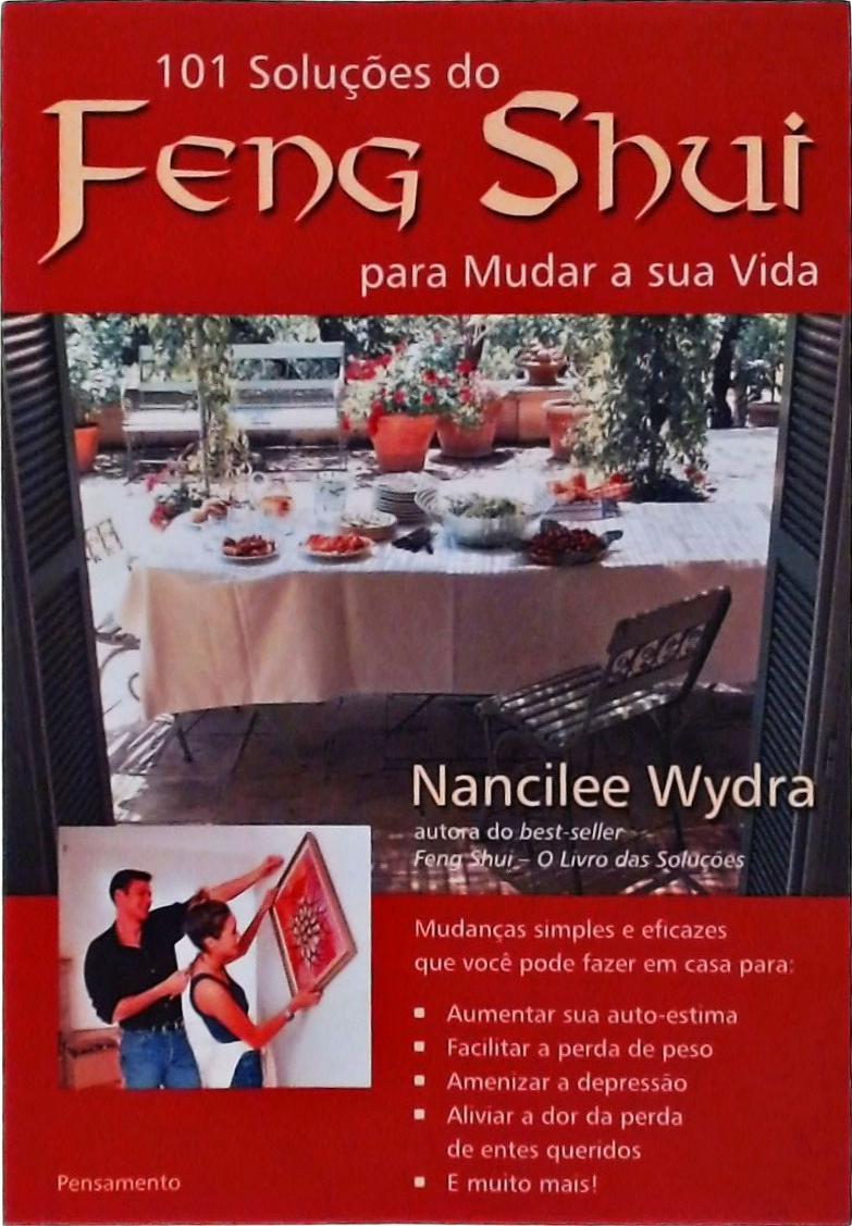 101 Soluções Do Feng Shui Para Mudar A Sua Vida