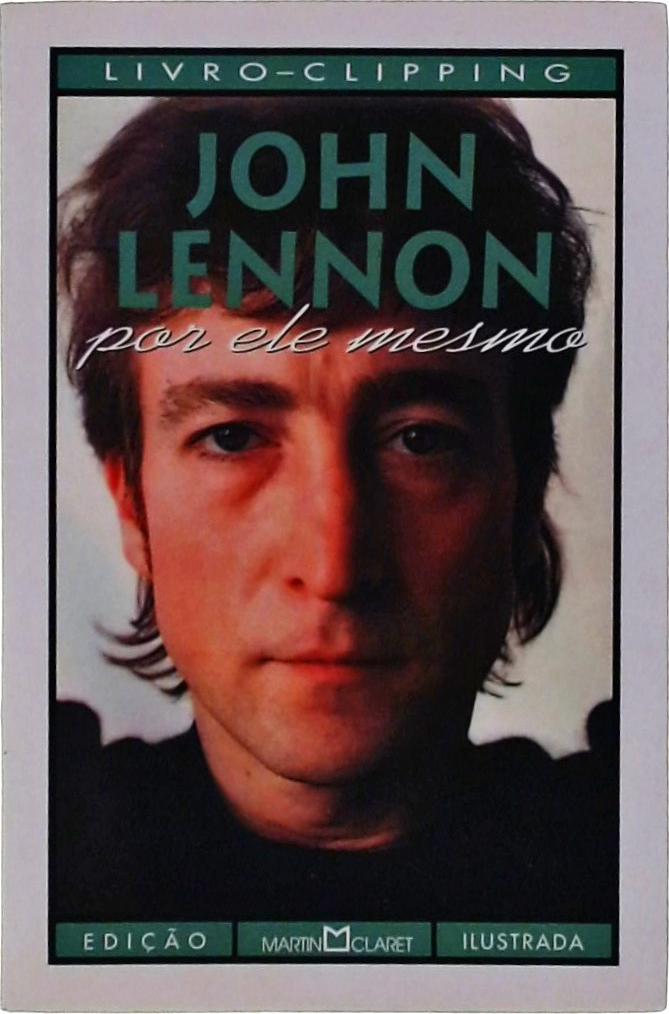 John Lennon Por Ele Mesmo
