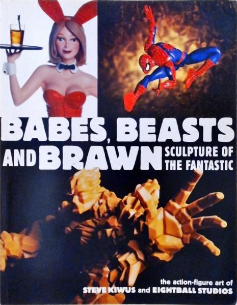 Babes, Beasts And Brawn Sculpture Of The Fantastic
