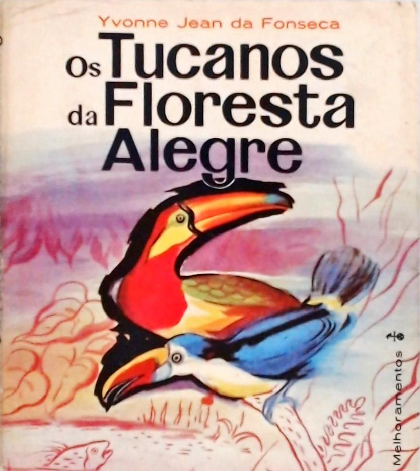 Os Tucanos da Floresta Alegre