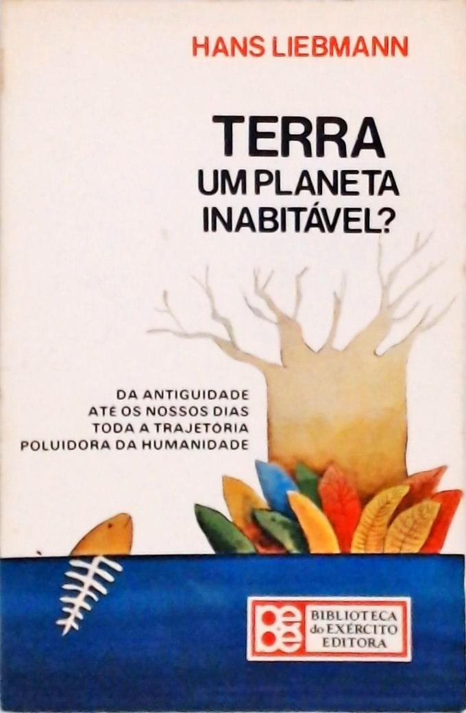 Terra, Um Planeta Inabitável?