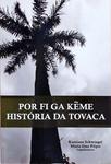 Por Fi Ga Keme - História Da Tovaca