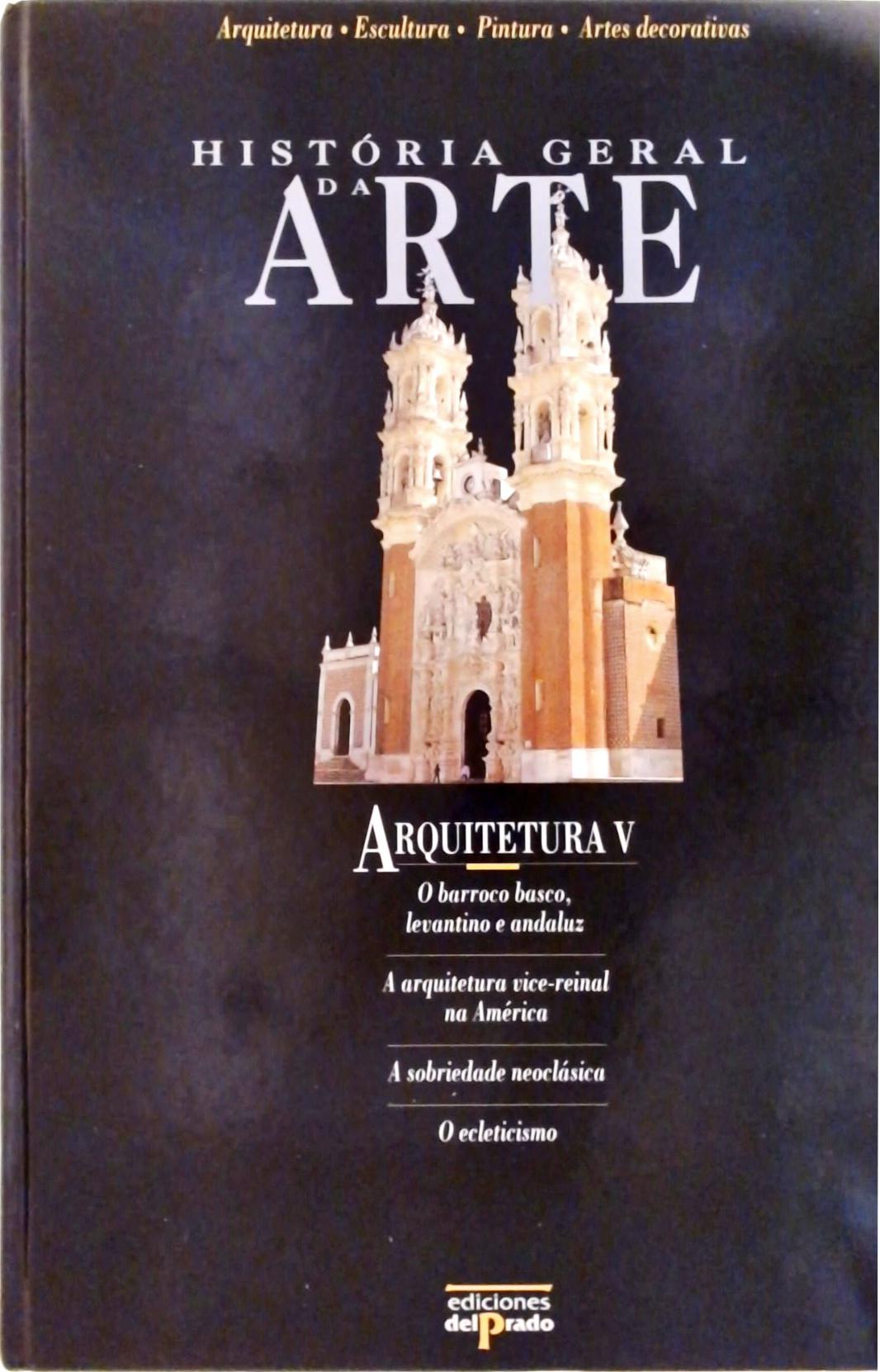 História Geral da Arte - Arquitetura Vol. 5