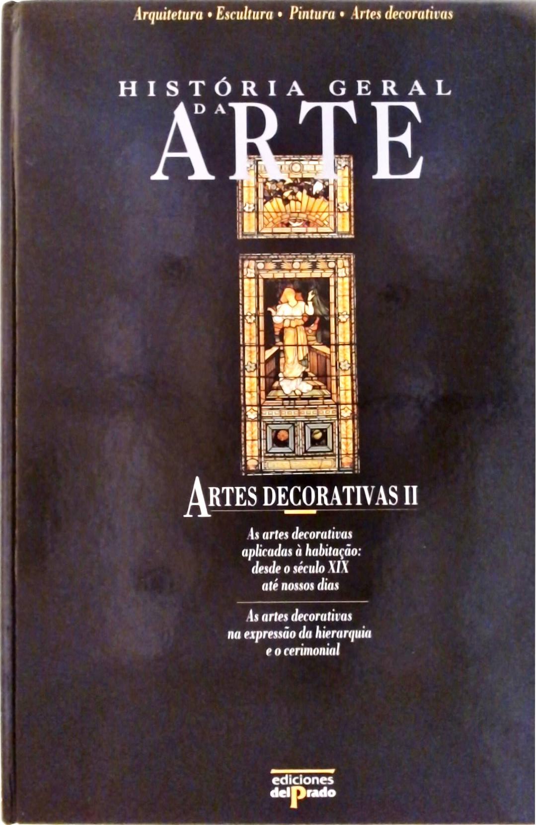 História Geral da Arte - Artes Decorativas Vol. 2